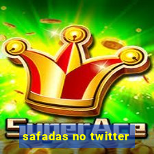 safadas no twitter